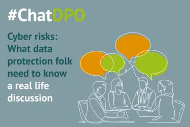#ChatDPO: Cyber risks & what data protection folk need to know